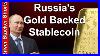 Russia S Gold Backed Stablecoin U0026 Dedollarization